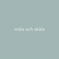 Måla och skåla